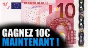 Gagnez 10 euros maintenant