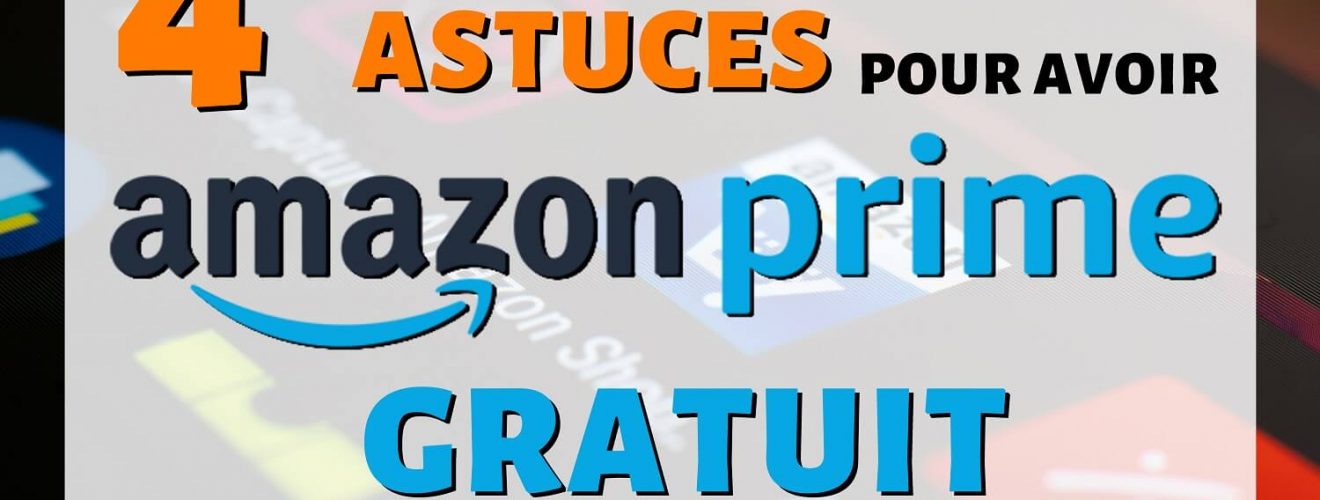 4 astuces pour avoir Amazon Prime gratuit