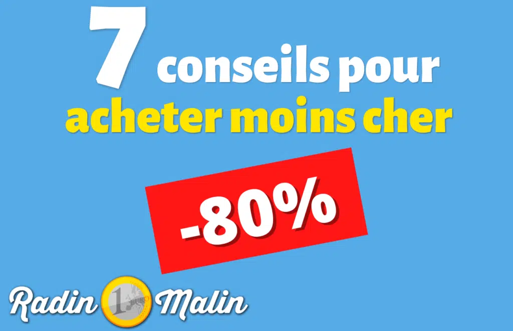 7 conseils pour TOUJOURS acheter moins cher (et quand même de qualité ...