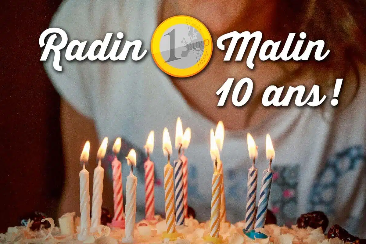 Radin Malin 10 ans anniversaire
