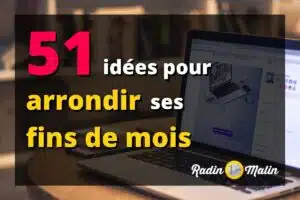 comment arrondir ses fins de mois
